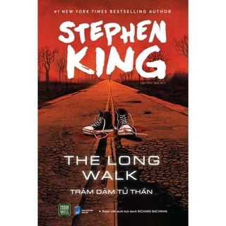 Sách - The Long Walk (Trăm Dặm Tử Thần) - Stephen King