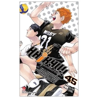 Sách Haikyu - Chàng Khổng Lồ Tí Hon - Tập 45 - Tặng Kèm 1 Trong 2 Mẫu PVC Card + Poster 40x60cm