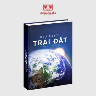 Sách trái đất sự vận hành tự nhiên sách khám phá tự nhiên trái đất Bìa cứng 256 trang - Á Châu Books