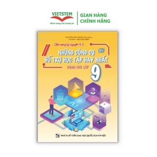 Sách – Cẩm nang kỷ nguyên 4.0 – Những công cụ hỗ trợ học tập hay nhất dành cho lớp 9