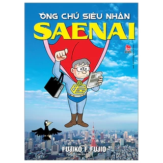 Truyện tranh: Ông chú Siêu nhân Saenai - NXB Kim Đồng