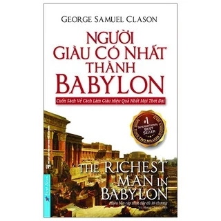 Sách - Người Giàu Có Nhất Thành Babylon (Cái nôi nuôi dưỡng những nguyên lý cơ bản về tài chính - First News)