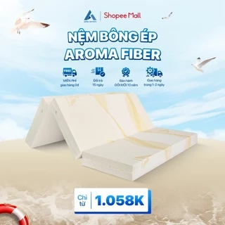 Nệm Bông Ép Gấp 3 Aroma Fiber Không Nóng Lưng, Nệm Cứng Không Võng Lưng, Bảo Hành 10 Năm