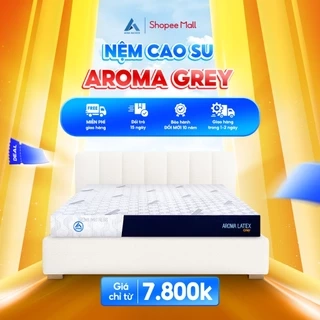 Nệm Cao Su Hoạt Tính Aroma Grey, 100% Cao Su Thiên Nhiên, Kháng Khuẩn, Chống Nấm Mốc, Bảo Hành Xẹp Lún 10 Năm