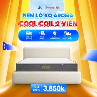 Nệm Lò Xo Túi  Độc Lập Aroma Cool Coil 3 Viền - Êm Ái, Hạn Chế Tiếng Ồn, Giúp Nâng Đỡ Cơ Thể - Bảo Hành 10 Năm