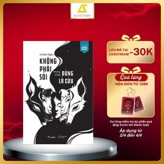 Sách - Không Phải Sói Nhưng Cũng Đừng Là Cừu