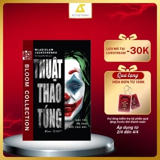 Sách - Thuật Thao Túng: Góc Tối Ẩn Sau Mỗi Câu Nói