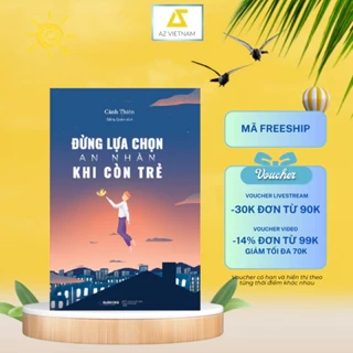 Sách - Đừng Lựa Chọn An Nhàn Khi Còn Trẻ (Tái Bản)