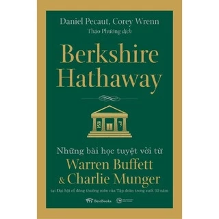 Sách - Berkshire Hathaway: Những bài học tuyệt vời từ Warren Buffett và Charlie Munger tại Đại hội cổ đông thường niên c