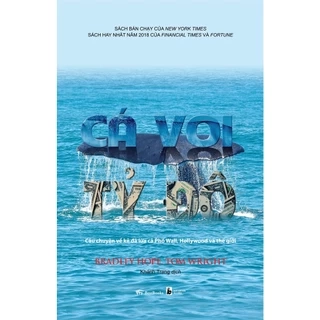 Sách - Cá Voi Tỷ Đô: Câu Chuyện Về Kẻ Đã Lừa Cả Phố Wall, Hollywood và Thế Giới (Ấn bản 2022)