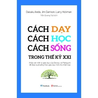 Sách - Cách dạy, cách học, cách sống trong thế kỷ XXI