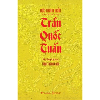 Sách- Trần Quốc Tuấn ( Tiểu Thuyết Lịch Sử) ( Tái Bản )