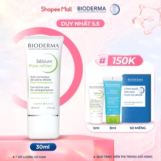 Kem se nhỏ lỗ chân lông Bioderma Sebium Pore Refiner - 15ml