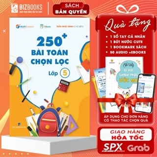 Sách - 250 Bài Toán Chọn Lọc Lớp 5 – Cùng con chinh phục môn Toán