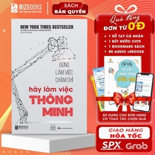 Đừng Làm Việc Chăm Chỉ, Hãy Làm Việc Thông Minh - Sách Hướng Nghiệp Và Phát Triển Bản Thân Bizbooks