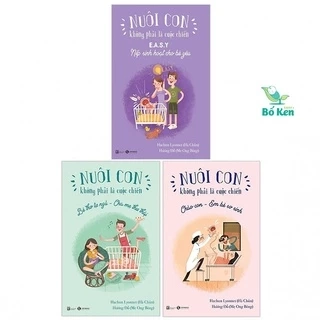 Sách - Bộ Nuôi Con Không phải là cuộc chiến 2 [ BẢN MỚI] [Combo 3 cuốn Và Có Bán Lẻ Cuốn]