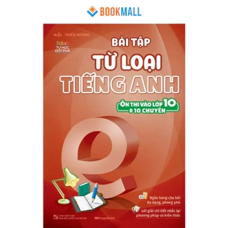 Sách - Bài Tập Từ Loại Tiếng Anh Ôn Thi Vào 10 Và 10 Chuyên MEGATHCS9397