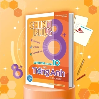 Sách Combo Chinh phục luyện thi vào 10 Toán - Văn - Anh theo chủ đề Lẻ tùy chọn