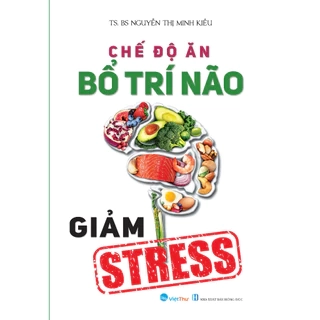 Sách - Chế Độ Ăn Bổ Trí Não Giảm Stress
