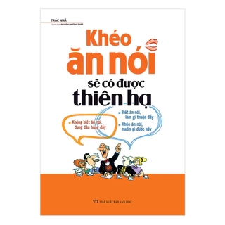 Sách - Khéo Ăn Nói Sẽ Có Được Thiên Hạ (BÌA CỨNG) (ML)