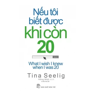 Sách Nếu Tôi Biết Được Khi Còn 20 ( Topbooks nên đọc càng sớm càng tốt) (XBT)