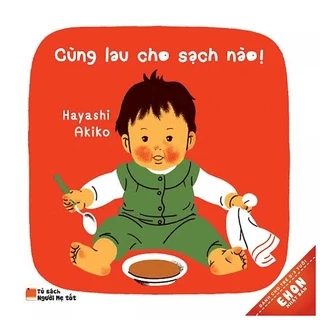 Sách - Ehon Nhật Bản - Cùng Lau Cho Sạch Nào
