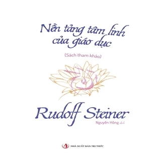 Steneir - Nền Tảng Tâm Linh Của Giáo Dục (Tái Bản)