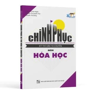 Sách - Chinh phục kì thi vào 10 CHUYÊN môn Hóa học
