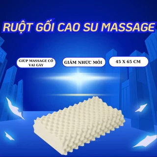 Ruột Gối Cao Su Massage - Thiết kế công thái học giảm đau cổ vai gáy