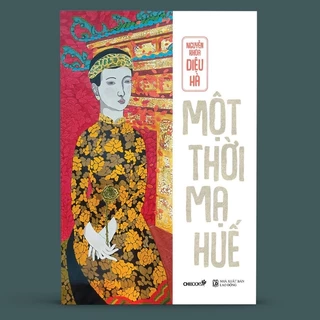 Sách: Một thời mạ Huế - Nguyễn Khoa Diệu Hà