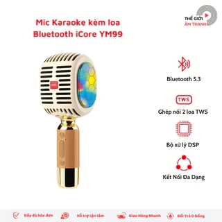 Micro Karaoke Kèm Loa Bluetooth iCore YM99 - CHÍNH HÃNG STORE
