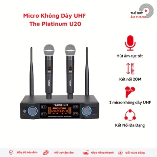 Micro Không Dây UHF The Platinum U20 - CHÍNH HÃNG STORE