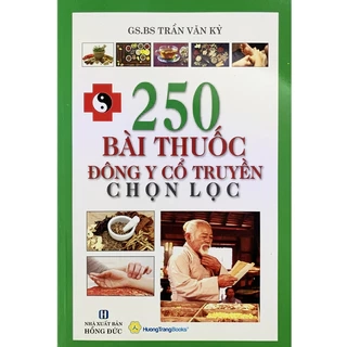 Sách - 250 Bài Thuốc Đông Y Cổ Truyền Chọn Lọc
