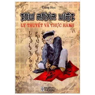 SÁCH - THƯ PHÁP VIỆT - LÝ THUYẾT VÀ THỰC HÀNH