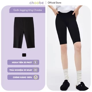 Quần legging nữ lửng Choobe vải thun cao cấp biker nữ đùi ngố dáng ôm lưng thun tập gym yoga bigsize