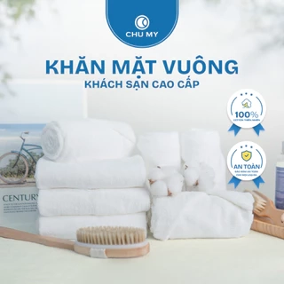 Khăn trắng vuông CHU MY 100% cotton, tiêu chuẩn khách sạn 5 sao, đa dạng kích thước