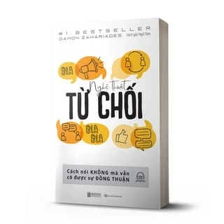 Sách - Nghệ thuật từ chối: Cách nói KHÔNG mà vẫn có được sự ĐỒNG THUẬN - BIZ