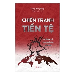 Sách - Chiến tranh tiền tệ Tập 2 : Sự thống trị của quyền lực tài chính - BV