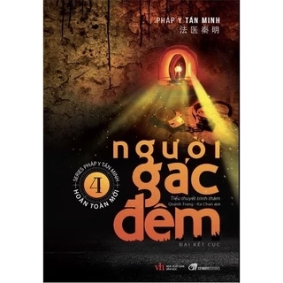 sách - Người gác đêm 4” ( Đại kết cục - Pháp y Tần Minh