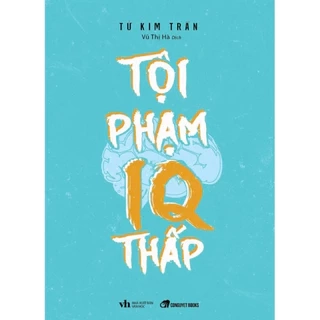 sách - Tội phạm IQ thấp (Tử Kim Trần)