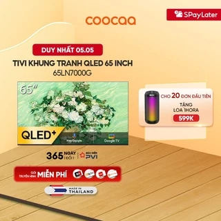 Smart tivi 65 inch Qled 4K tivi Khung Tranh Google Frame tivi coocaa  - 1 Đổi 1 365 Ngày