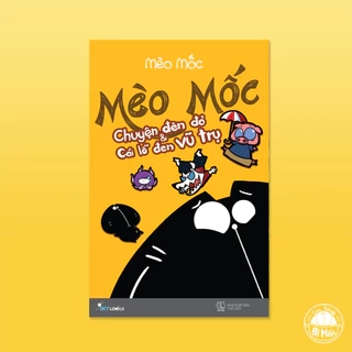 Sách Mèo Mốc 2 - Chuyện Đèn Đỏ và Cái Lỗ Đen Vũ Trụ