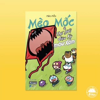 Sách Mèo Mốc 7 - Mèo Mốc & Thế Giới Diệu Kỳ Màu Xám