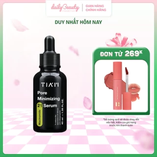 Serum Niacinamide 20% + Zinc 1% TIA'M Pore Minimizing 21 Thu Nhỏ Lỗ Chân Lông, Kiểm Soát Dầu Nhờn 40ml Daily Beauty