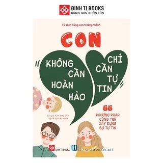 Sách - Con không cần hoàn hảo, con chỉ cần tự tin - Đinh Tị Books