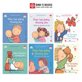 Sách - Gieo hạt giống thương yêu - Giáo dục tính cách trẻ từ 0 - 6 tuổi - Đinh Tị Books