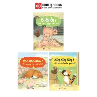 Sách - Ối ối ối! Bé Lợn gặp rắc rối + Xùy xùy xùy! Một mình buồn quá đi + Khò khò khò! Ai ngáy to thế nhỉ? Đinh Tị Books