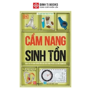 Sách - Cẩm nang sinh tồn (Hơn 100 kỹ năng sống còn cho các cuộc phiêu lưu nơi hoang dã) Đinh Tị Books
