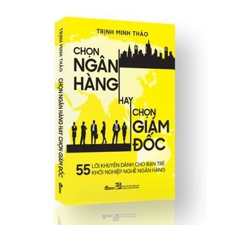 Sách - Chọn Ngân Hàng hay chọn Giám Đốc