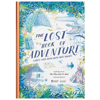 Sách - The lost book of adventure - Quyển sách thám hiểm thất truyền